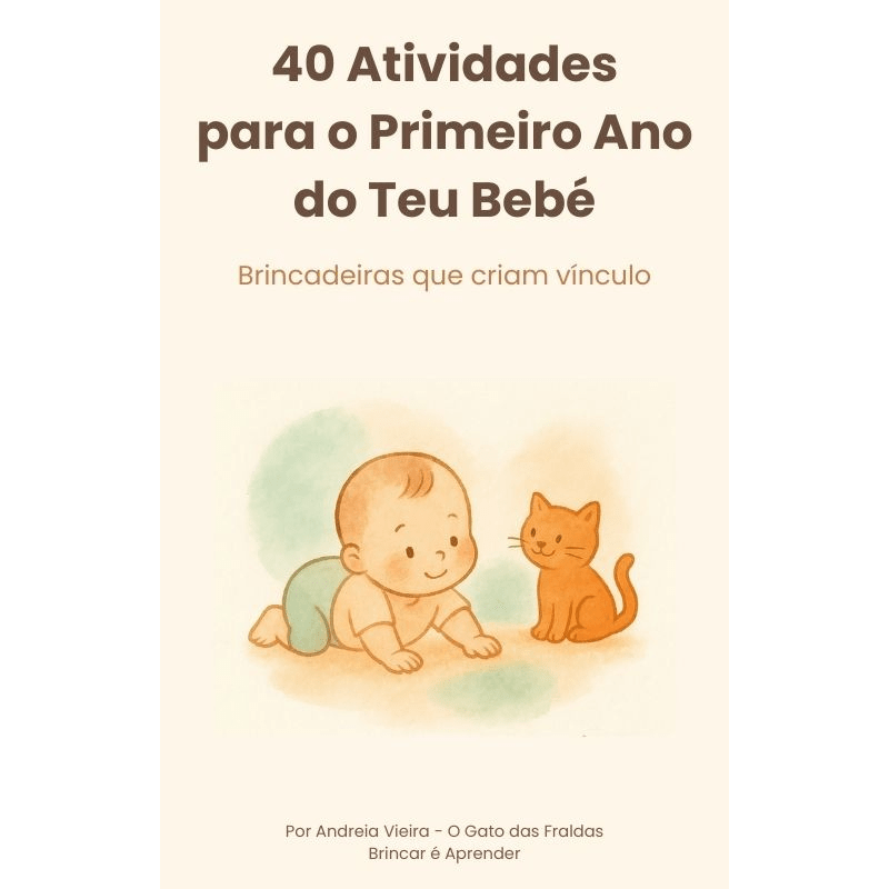 E - book 40 Atividades para o Primeiro Ano do Teu Bebé (0–12 meses) - O Gato das Fraldas