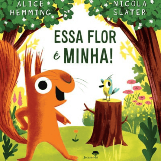 Livro - Essa flor é minha! - O Gato das Fraldas